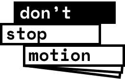 Dont Stop Motion